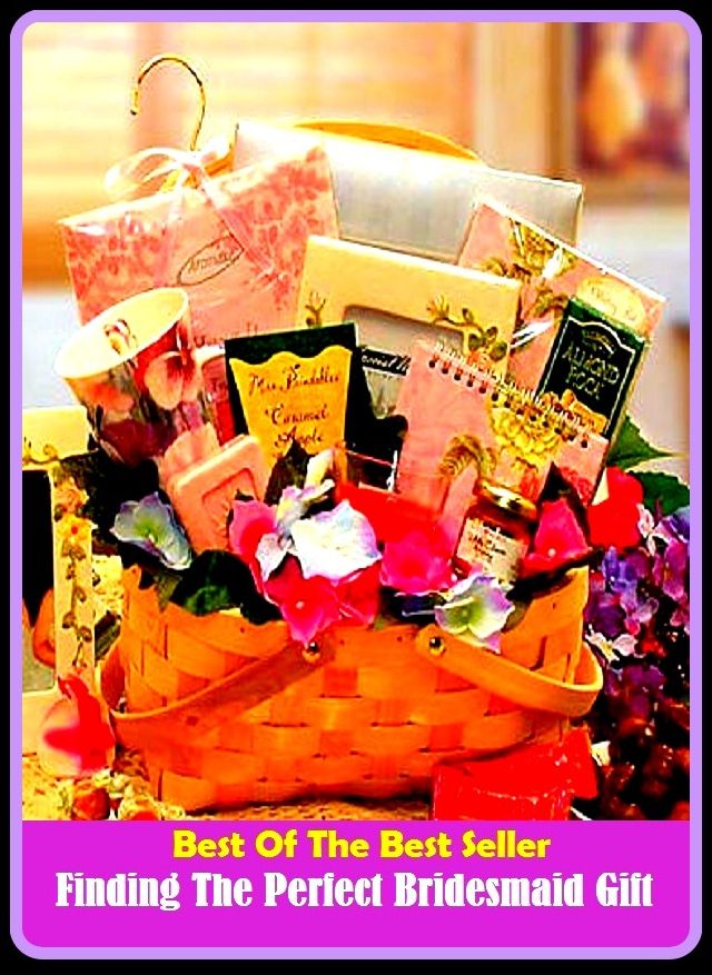 Best of the Best Sellers Finding The Perfect Bridesmaid Gift (best, ultimate, copybook, unrivaled, unequaled, matchless, unparalleled, beyond compare, without equal)