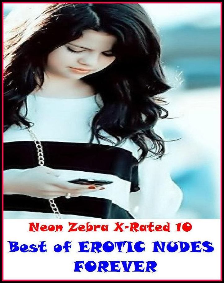 Domination: Neon Zebra X-Rated 10! Best of"EROTIC NUDES FOREVER" ( Erotic Photography, Erotic Stories, Nude Photos, Naked , Adult Nudes, Breast, Domination, Bare Ass, Lesbian, She-male, XXX )