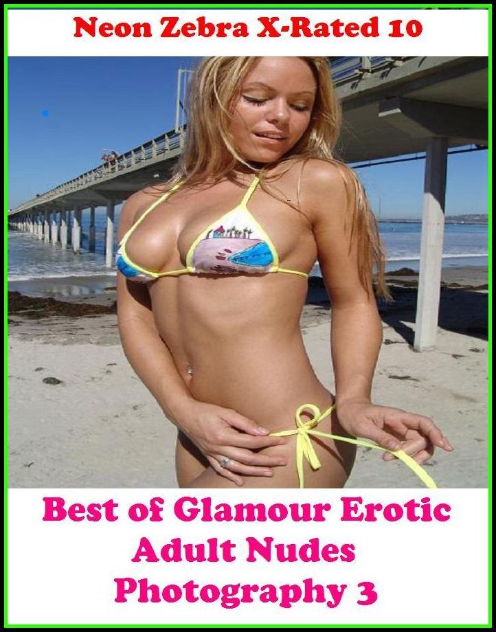 Domination: Neon Zebra X-Rated 10! Best of"Glamour Erotic Adult Nudes Photography 3" ( Erotic Photography, Erotic Stories, Nude Photos, Naked , Adult Nudes, Breast, Domination, Bare Ass, Lesbian, She-male, XXX )