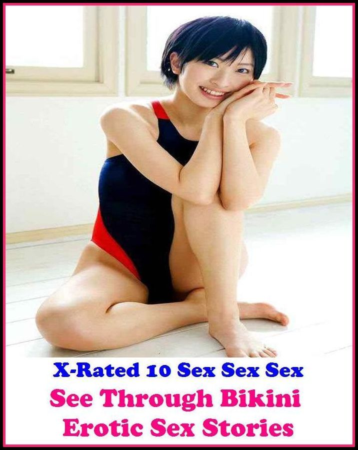 Fantastic, Horror & Science Fiction Erotica: See Through Bikini : Erotic Sex Stories ( Erotic Photography, Erotic Stories, Nude Photos, Naked , Adult Nudes, Breast, Domination, Bare Ass, Lesbian, She-male)