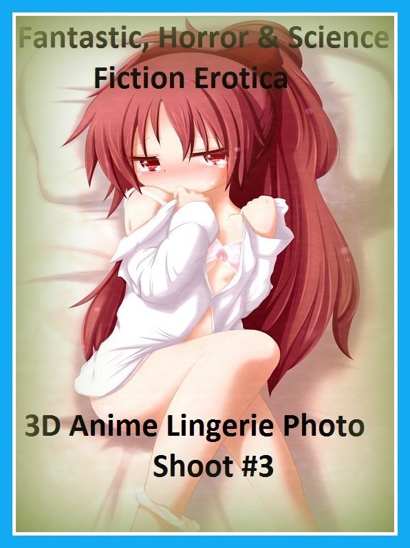 Fantastic, Horror & Science Fiction Erotica: 3D Anime Lingerie Photo Shoot #3 ( Erotic Photography, Erotic Stories, Nude Photos, Naked , Adult Nudes, Breast, Domination, Bare Ass, Lesbian, She-male)
