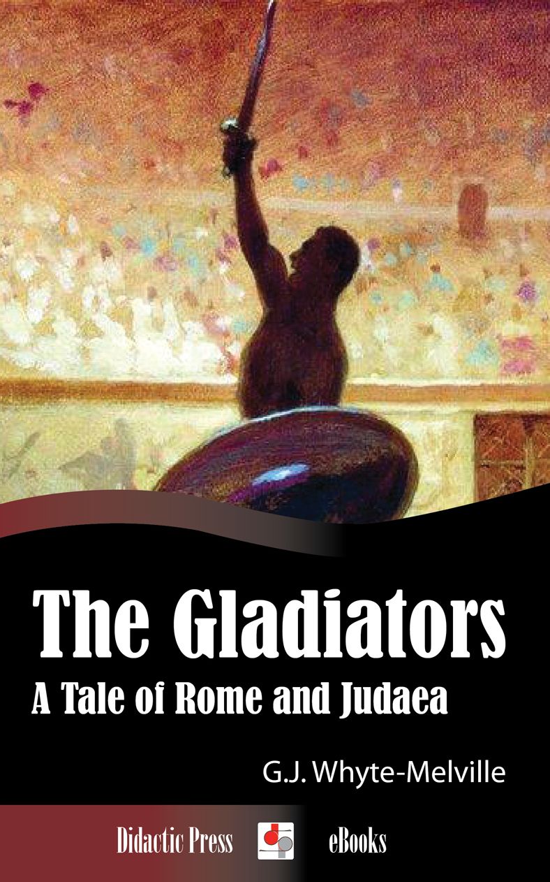 The Gladiators - a Tale of Rome and Judaea