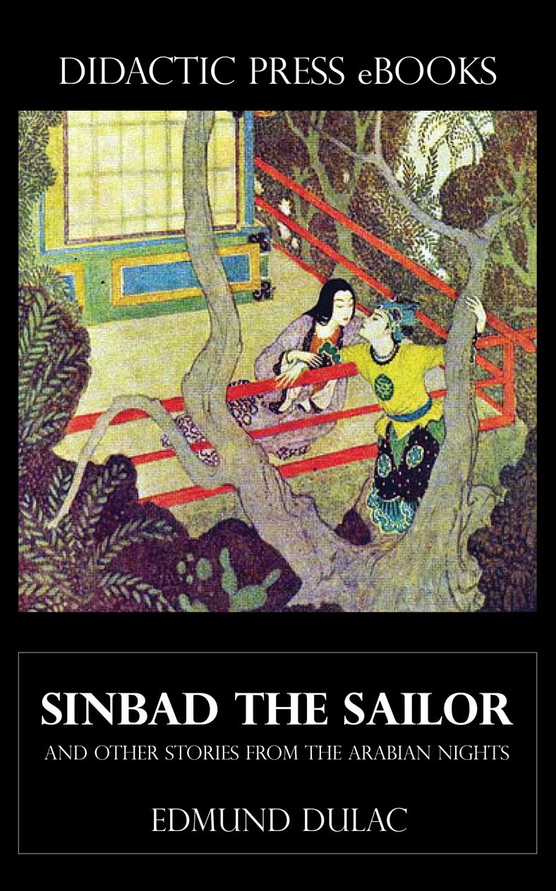 Sinbad the Sailor - and other stories from the Arabian Nights (Illustrated by Edmund Dulac)