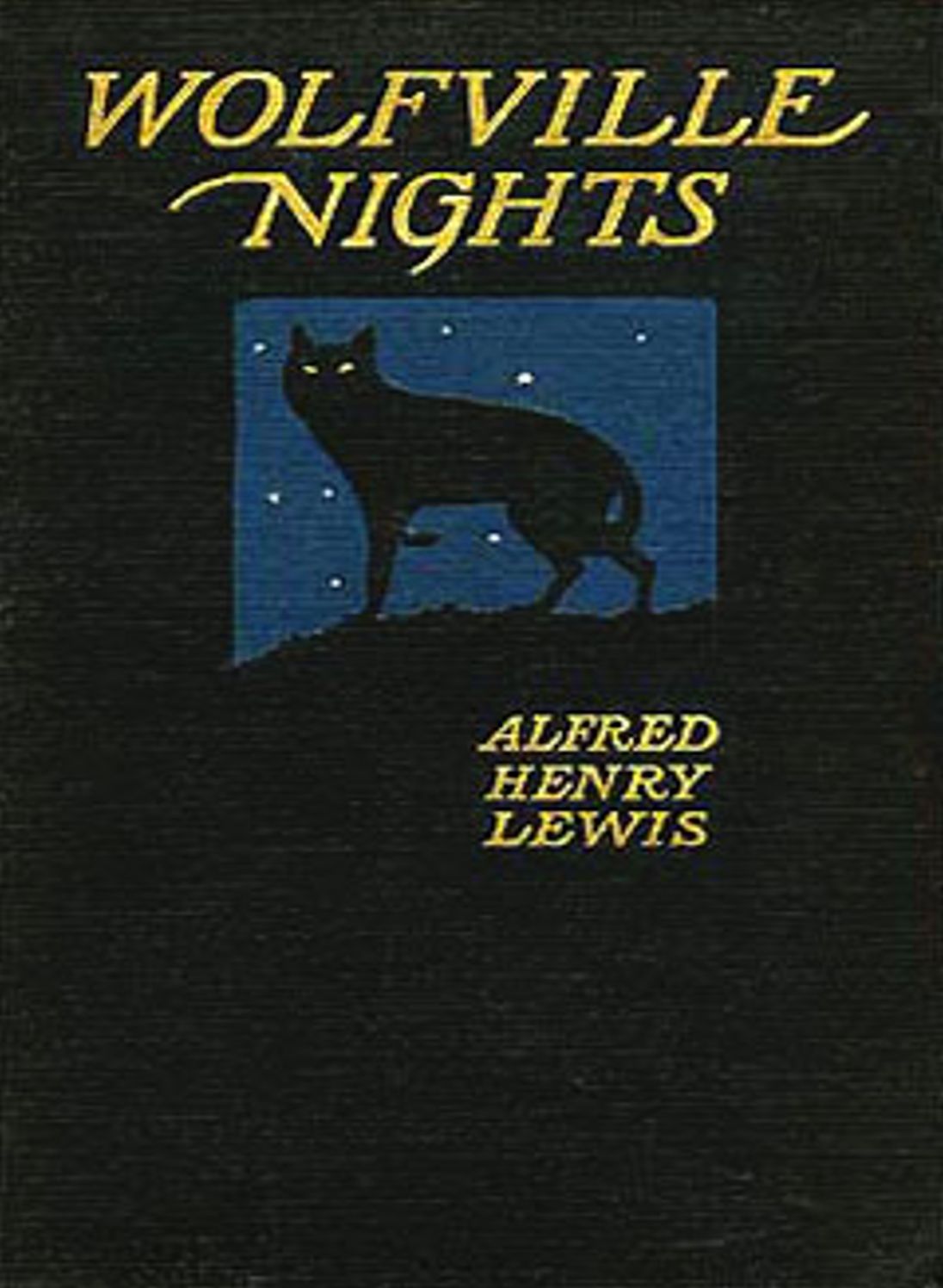 Wolfville Nights: A Western, Short Story Collection Classic By Alfred Henry Lewis! AAA+++