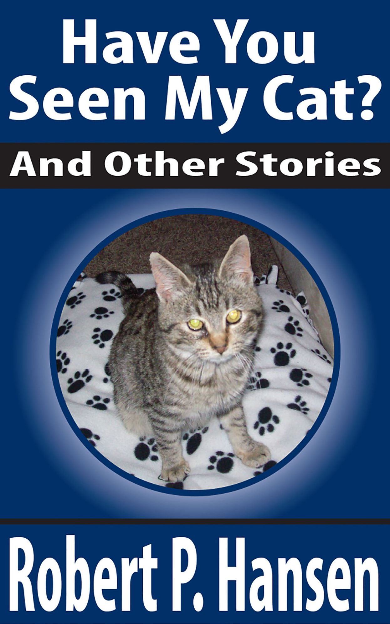 Have You Seen My Cat? And Other Stories