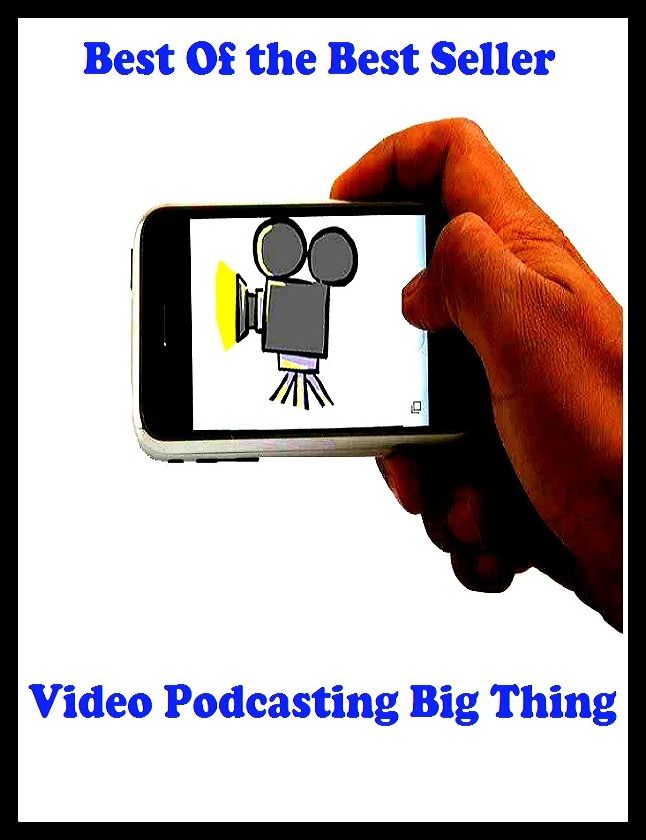 Best of the best sellers Video Podcasting Big Thing ( online marketing, computer, hardware, blog, frequency, laptop, web, net, mobile, broadband, wifi, internet, bluetooth, wireless, e mail, download, up load, personal area network, software )