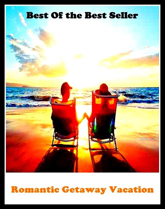 Best of the best sellers Romantic Getaway Vacation ( vacation, holiday, travel, driving, excursion, flying, movement, navigation, ride, sailing, sightseeing, tour, trip, journey, amusement, enjoyment, fun, hobby, pleasure, relaxation )