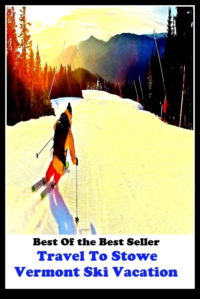 Best of the best sellers Travel To Stowe Vermont Ski Vacation C ( vacation, holiday, travel, driving, excursion, flying, movement, navigation, ride, sailing, sightseeing, tour, trip, journey, amusement, enjoyment, fun, hobby, pleasure )