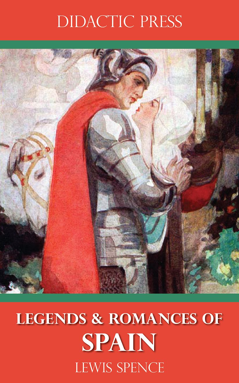 Legends and Romances of Spain (Illustrated)