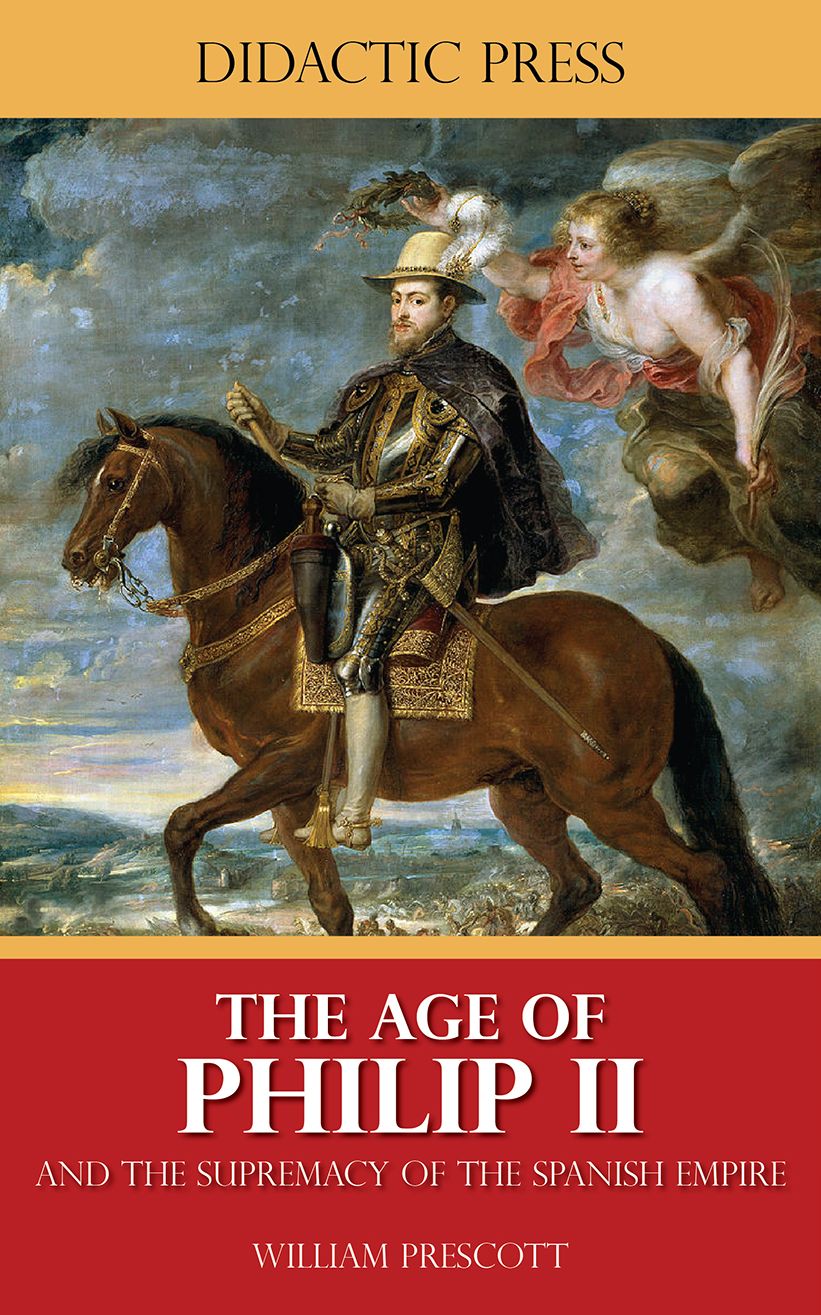 The Age of Philip II and the Supremacy of the Spanish Empire