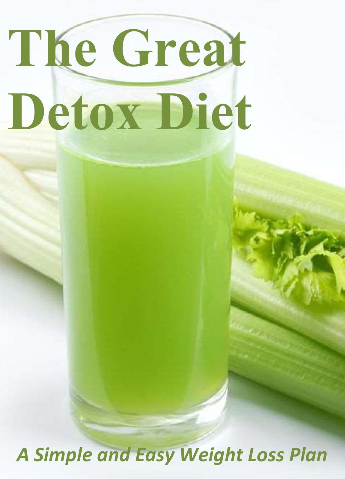 The Great Detox Diet: A Simple and Easy Weight Loss Plan