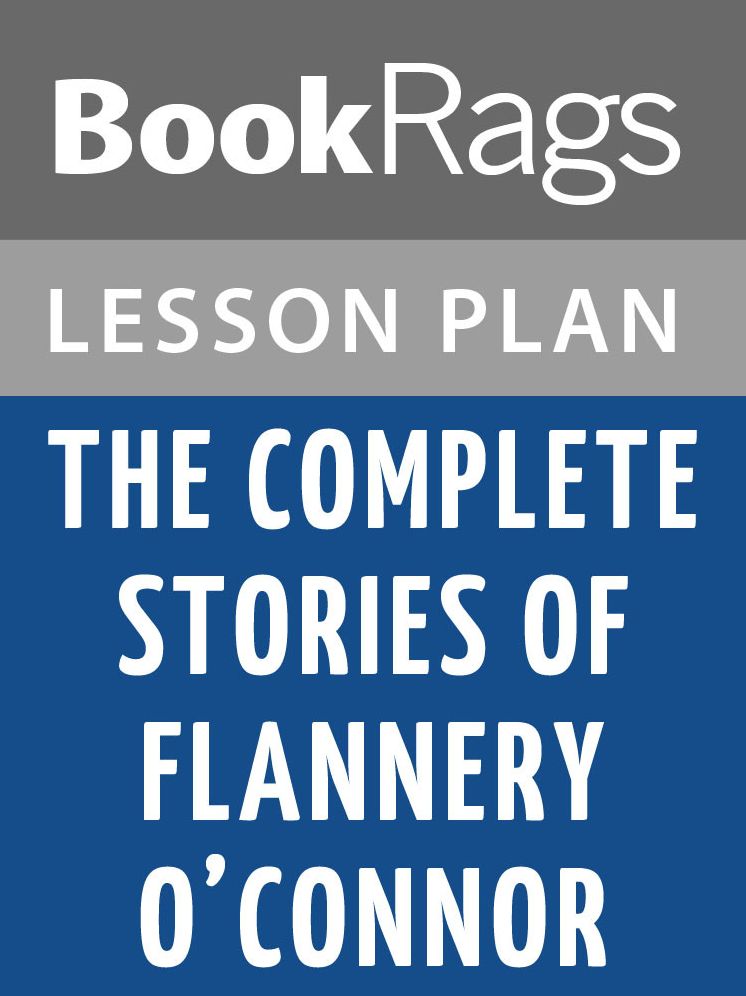The Complete Stories of Flannery O'Connor Lesson Plans