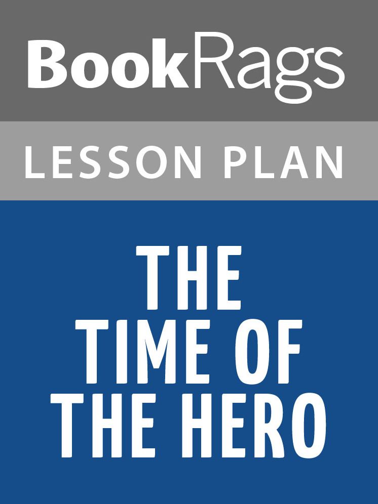 The Time of the Hero Lesson Plans