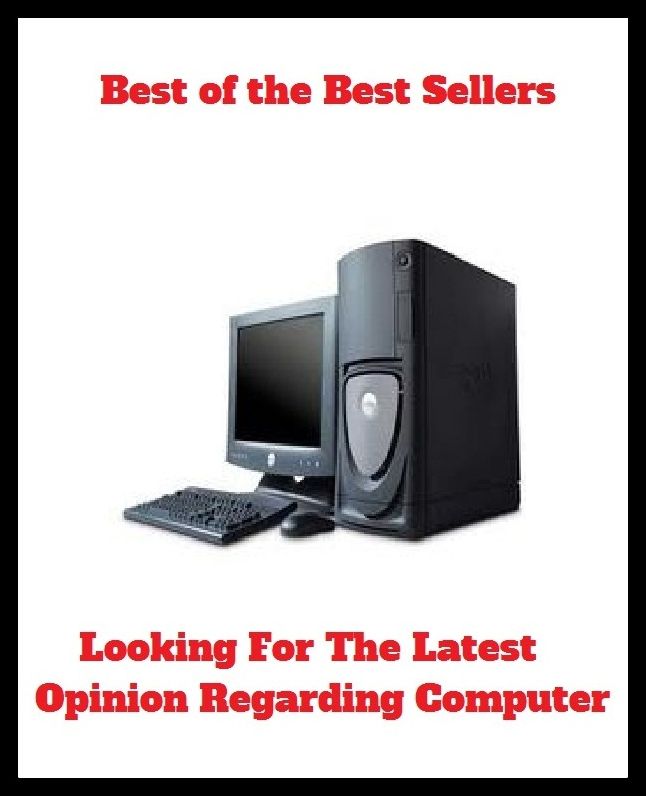 Best of the Best Sellers	Looking For The Latest Opinion Regarding Comput ( stone-dead, defunct, asleep, opinion, counsel, regarding, concerning, pertaining )