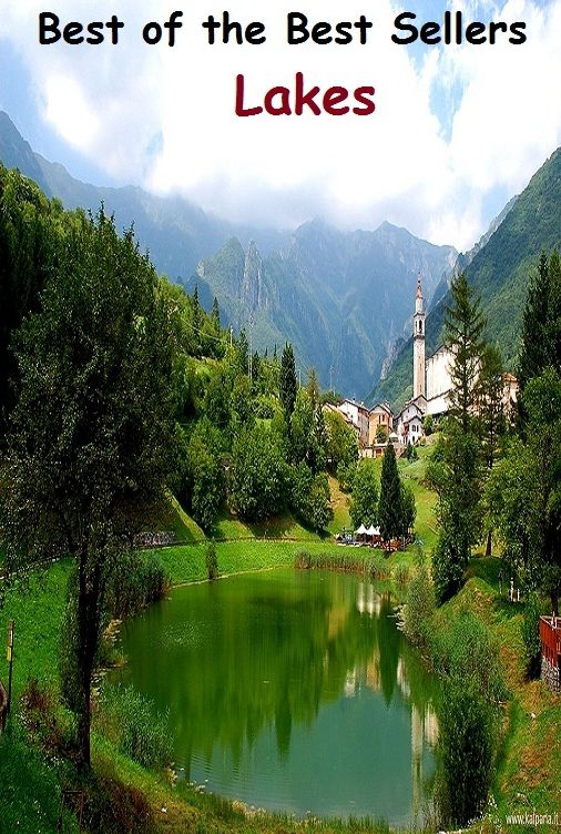 Best of the best sellers Lakes ( travel, driving, excursion, flying, movement, navigation, ride, sailing, sightseeing, tour, trip, journey, amusement, enjoyment, fun, hobby, pleasure, relaxation, refreshment )