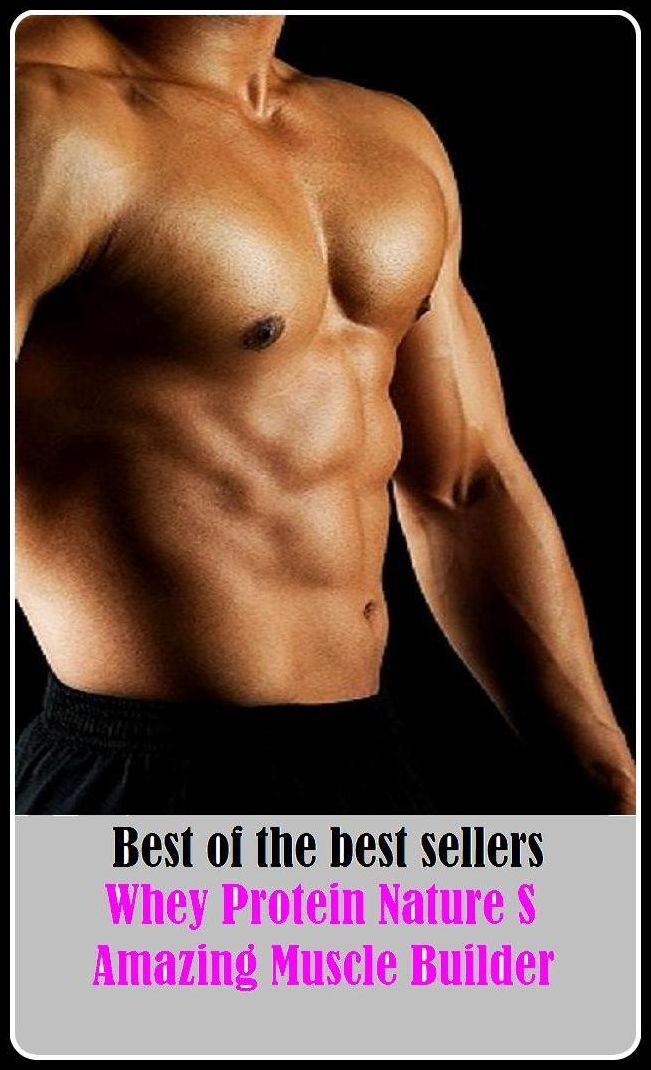 Best of the Best Sellers Whey Protein Nature S Amazing Muscle Builder ( Nature, variety, aroma, unpretentiousness, atom, unit of being, attribute, unassumingness, badge, unaffectedness, bent, type)