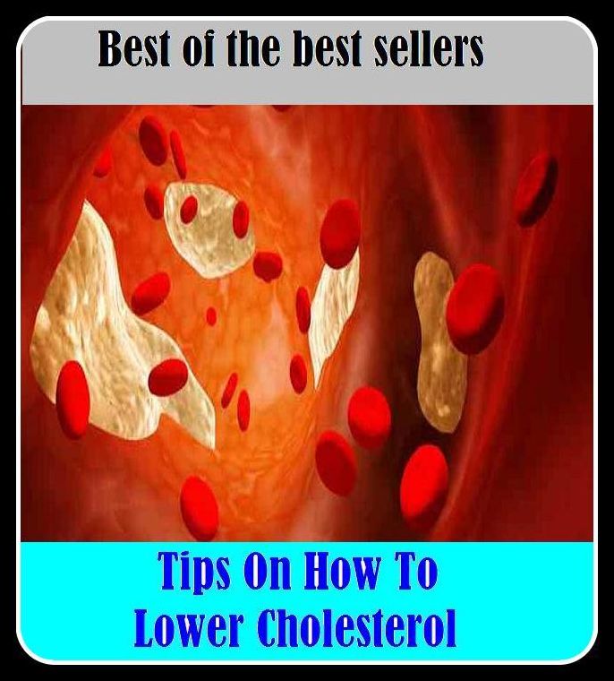 Best of the Best Sellers Tips On How To Lower Cholesterol ( Lower, abase, wry face, abated, write down, abridge, weigh upon, approach, weakened, await, warn, be imminent, utter threats against)