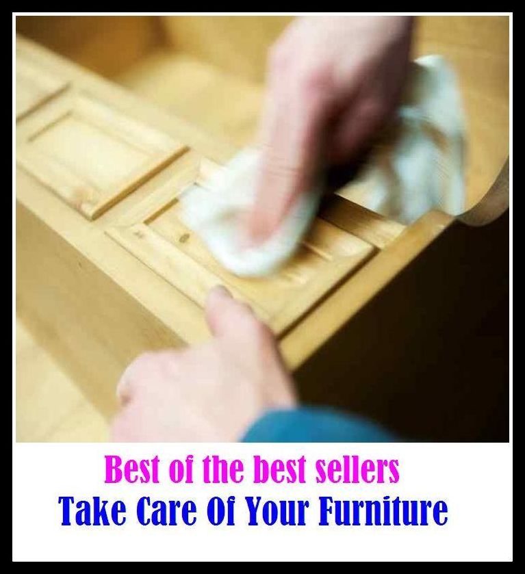 Best of the best sellers Take Care Of Your Furniture ( article of furniture, furniture, piece of furniture, movable, furnishings, mobilier, moveable, meubles, furnishing, personal )