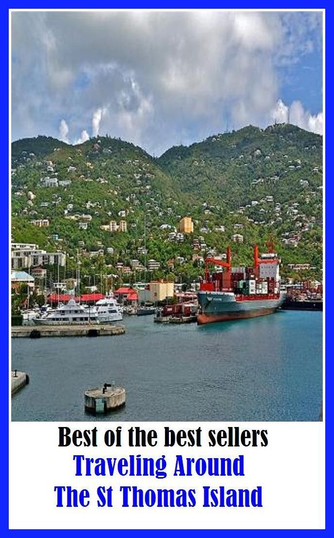 Best of the best sellers Traveling Around The St Thomas Island ( travel, driving, excursion, flying, movement, navigation, ride, sailing, sightseeing, tour, trip, journey, amusement, enjoyment, fun, hobby, pleasure, relaxation, refreshment )