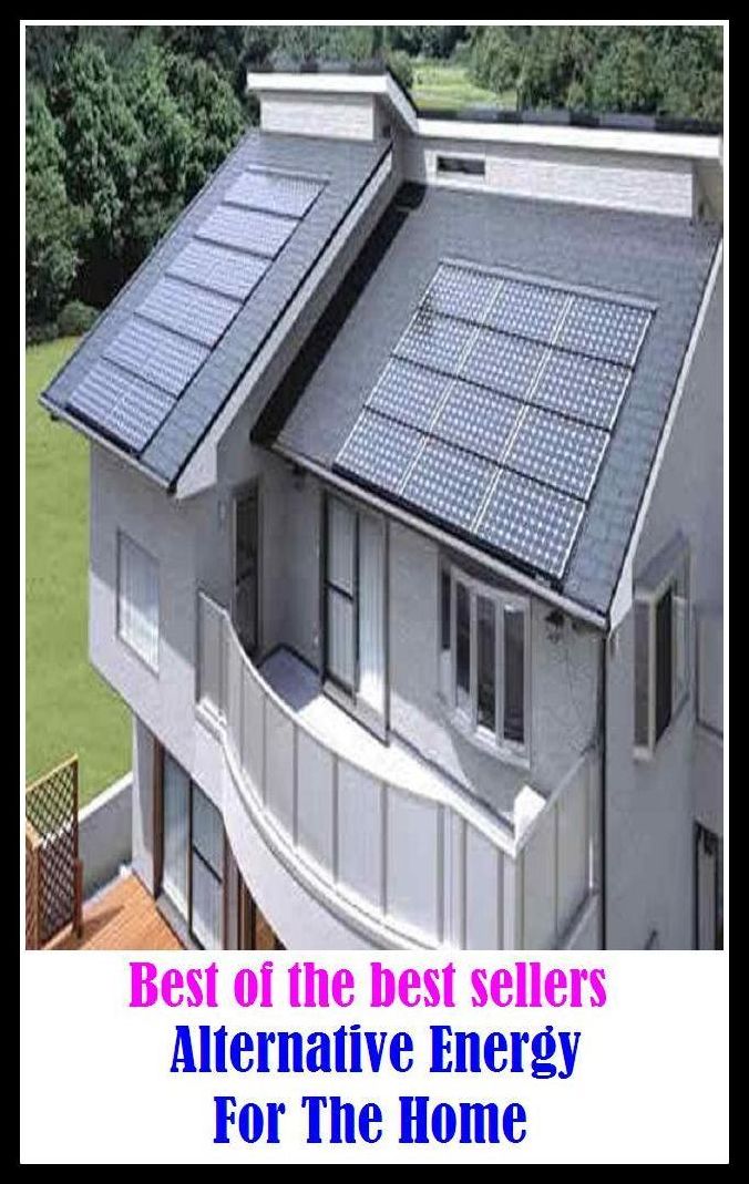 Best of the best sellers Alternative Energy For The Home ( energy, efficiency, intensity, power, spirit, stamina, strength, toughness, vitality, activity, force, forcefulness, heat, service, current, voltage, electromagnetism )