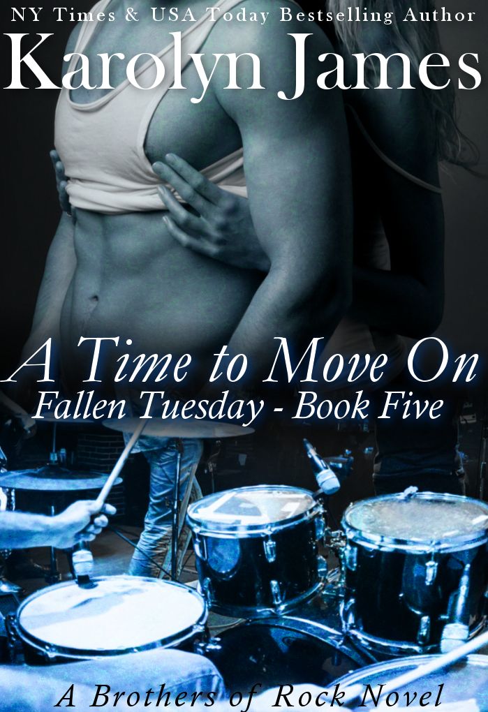 A TIME TO MOVE ON (FALLEN TUESDAY BOOK FIVE) (A BROTHERS OF ROCK NOVEL)