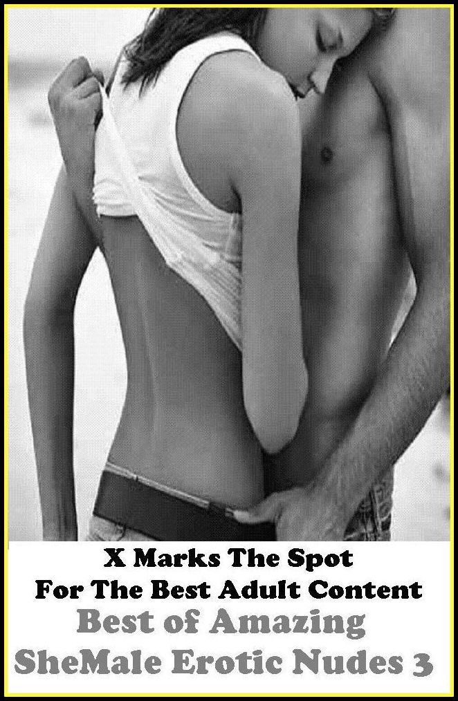 Photography Erotic: X Marks The Spot For The Best Adult Content Amazing She-Male Erotic Nudes 3 ( Erotic Photography, Erotic Stories, Nude Photos, Naked , Adult Nudes, Breast, Domination, Bare Ass, Lesbian, She-male, Gay, Fetish, Bondage, Sex, Erotic, Ero