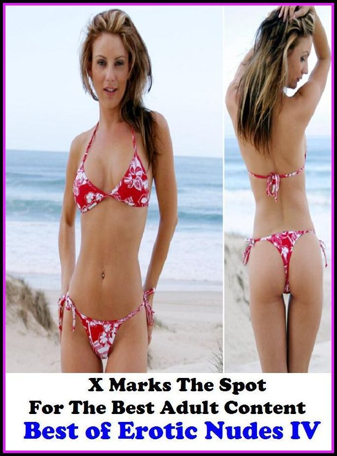 Nudes: X Marks The Spot For The Best Adult Best of"Erotic Nudes IV(Erotic Photography, Erotic Stories, Nude Photos, Naked , Adult Nudes, Breast, Domination, Bare Ass, Lesbian, She-male, Gay, Fetish, Bondage, Sex, Erotic, Erotica, Hentai, Oral, Submisive,