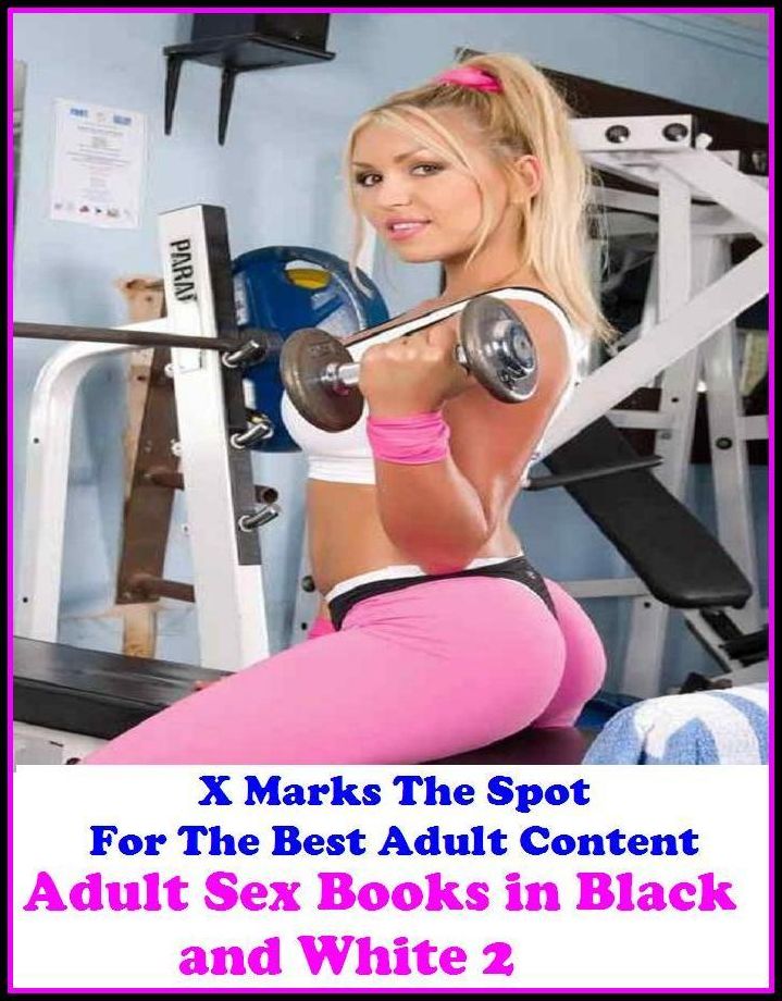Bondage: X Marks The Spot For The Best Adult Content Adult Sex Books in Black and White 2 ( Erotic Photography, Erotic Stories, Nude Photos, Naked , Adult Nudes, Breast, Domination, Bare Ass, Lesbian, She-male, Gay, Fetish, Bondage, Sex, Erotic, Erotica,