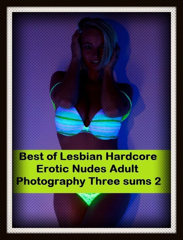 Erotic Romance: So Many Choices Best of"Lesbian Hardcore Erotic Nudes Adult Photography Three sums 2" ( Erotic Photography, Erotic Stories, Nude Photos, Naked , Adult Nudes, Breast, Domination, Bare Ass, Lesbian, She-male)
