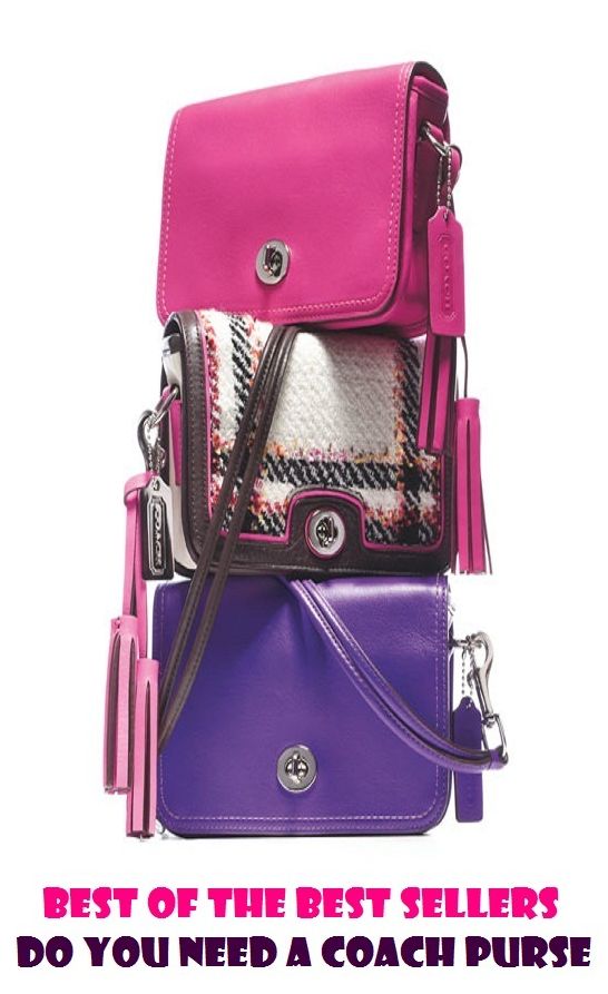 Best of the Best Sellers Do You Need A Coach Purse (bag, pouch, carryall, leather, handbag, wallet, clutch, lizard, pocket, billfold, frame, moneybag, pocketbook. bursa, hide, poke)