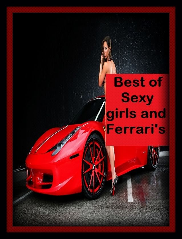 Erotic Romance: So Many Choices Best of"Sexy girls and Ferrari's"( Erotic Photography, Erotic Stories, Nude Photos, Naked , Adult Nudes, Breast, Domination, Bare Ass, Lesbian, She-male)