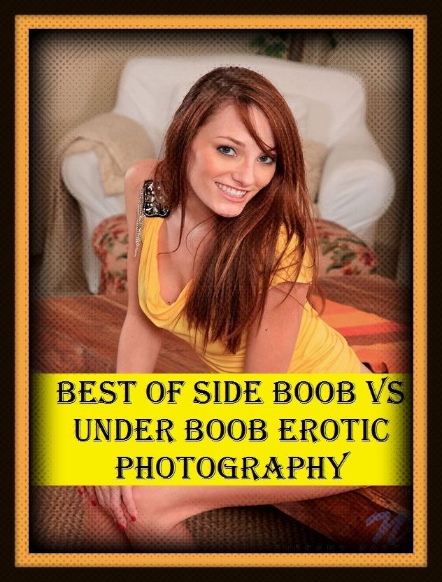 Erotic Romance: So Many Choices Best of"Side Boob Vs Under Boob Erotic Photography"( Erotic Photography, Erotic Stories, Nude Photos, Naked , Adult Nudes, Breast, Domination, Bare Ass, Lesbian, She-male)