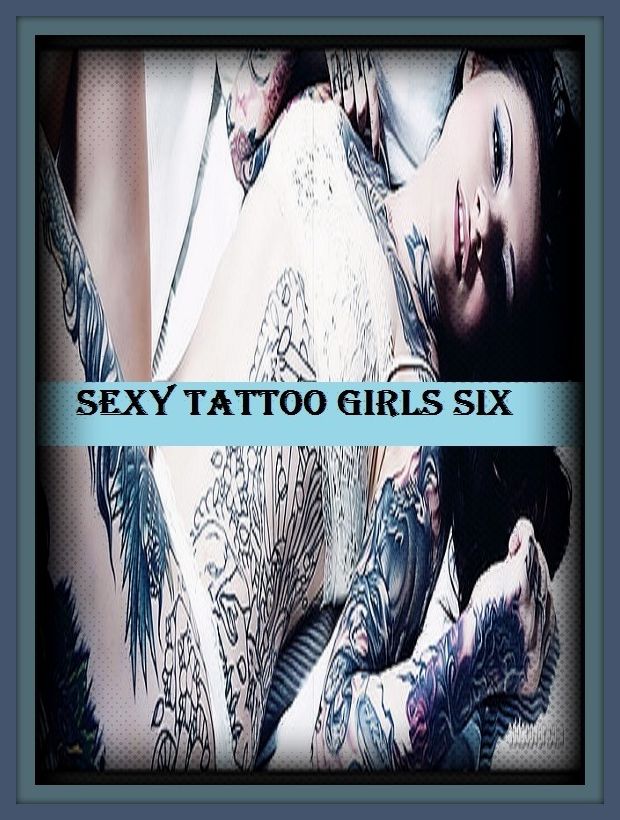 Erotic Romance: So Many Choices Best of"Sexy Tattoo Girls Six"( Erotic Photography, Erotic Stories, Nude Photos, Naked , Adult Nudes, Breast, Domination, Bare Ass, Lesbian, She-male)
