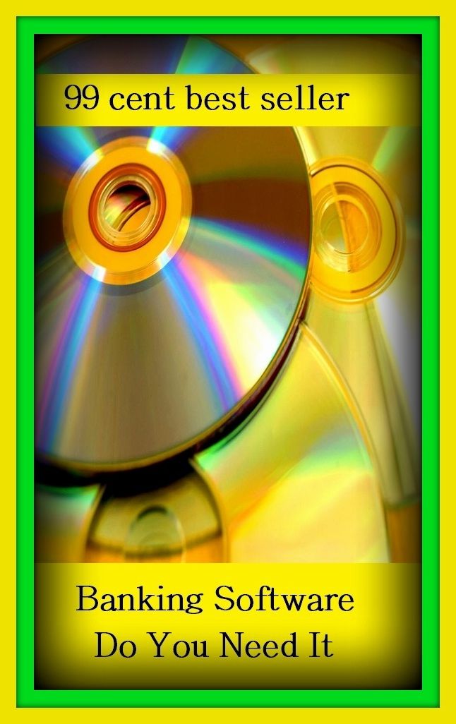 99 Cent Best Seller Banking Software Do You Need It ( online marketing, computer, hardware, play station, CPU, blog, web, net, online game, broadband, wifi, internet, cheat code, game, e mail, download, up load, keyword, software, bug, antivirus )