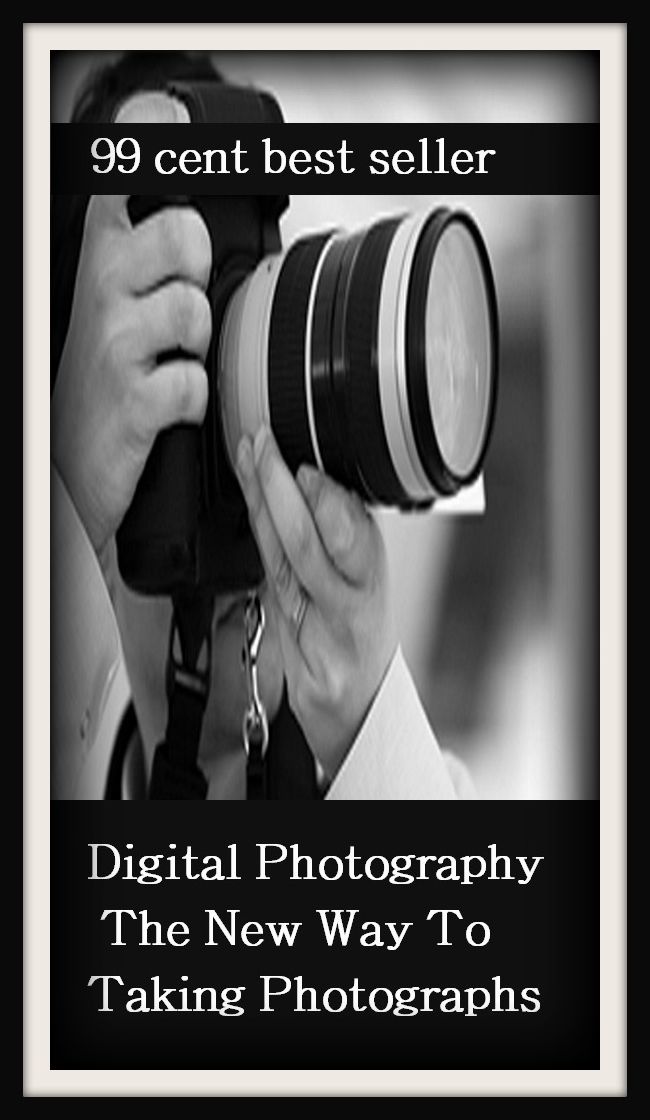 99 cent best seller Digital Photography The New Way To Taking Photographs ( digital orchid,digital paper,digital path,digital performance,digital photography,digital piano,digital plethysmograph,digital press,digital radio,digital railroad)