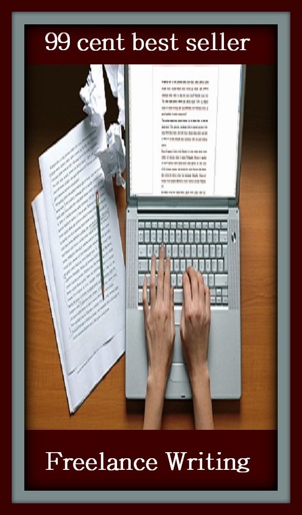 99 cent best seller Freelance Writing (Self-employed, free agent, non-staff, unaffiliated, freelance, independent, individualist, rugged individualist, free companion, hireling, legionnaire)