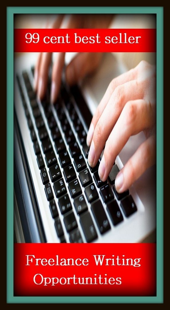 99 cent best seller Freelance Writing Opportunities (Self-employed, free agent, non-staff, unaffiliated, freelance, independent, individualist, rugged individualist, free companion, hireling, legionnaire)