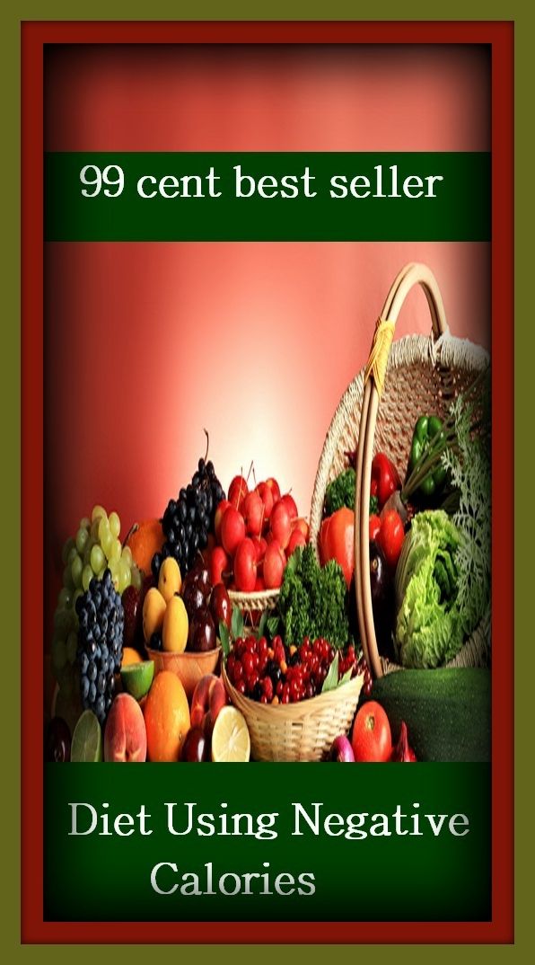 99 Cent Best Seller Diet Using Negative Calories ( exercise, meditation, acupuncture, disease, digestive system, formula, medicine, remedy, fix, treatment, action, conduct, behavior, handling, gastrin, fitness, vitamins, healing, diet, cut down )