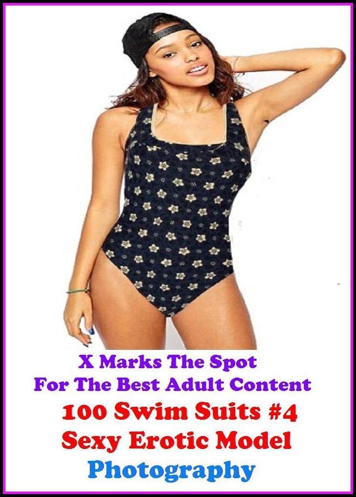 Erotic Romance: X Marks The Spot For The Best Adult 100 Swim Suits #4 Sexy Erotic Model Photography ( Erotic Photography, Erotic Stories, Nude Photos, Naked , Adult Nudes, Breast, Domination, Bare Ass, Lesbian, She-male )