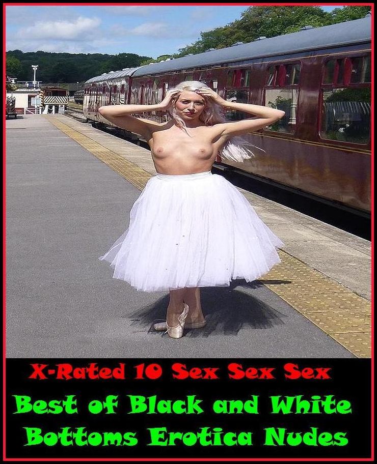 Nudes:X Marks The Spot For The Best Adult Best of"Black and White Bottoms Erotica Nudes"(Erotic Photography, Erotic Stories, Nude Photos, Naked , Adult Nudes, Breast, Domination, Bare Ass, Lesbian, She-male, Gay, Fetish, Bondage, Sex, Erotic, Erotica,