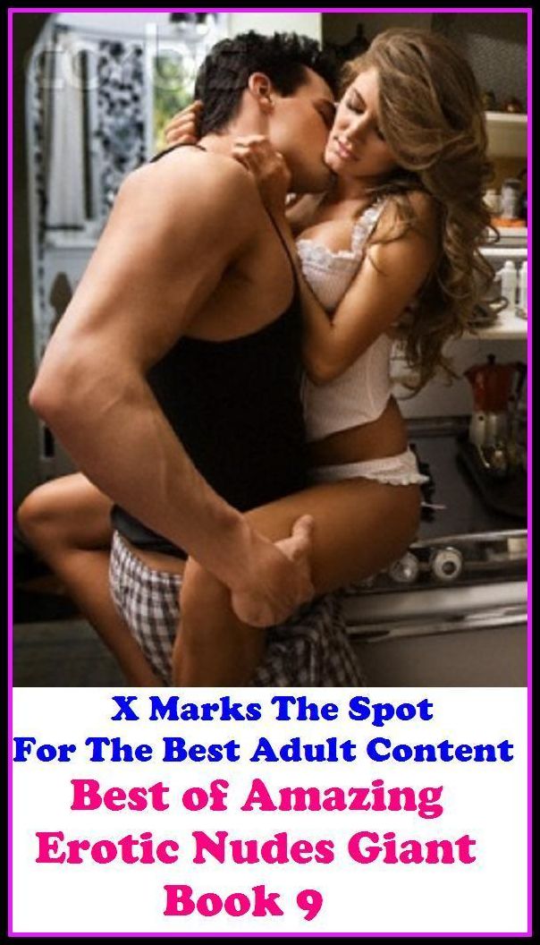 Gay: X Marks The Spot For The Best Adult Content Amazing Erotic Nudes Giant Book 9 ( Erotic Photography, Erotic Stories, Nude Photos, Naked , Adult Nudes, Breast, Domination, Bare Ass, Lesbian, She-male, Gay, Fetish, Bondage, Sex, Erotic, Erotica, Hentai,