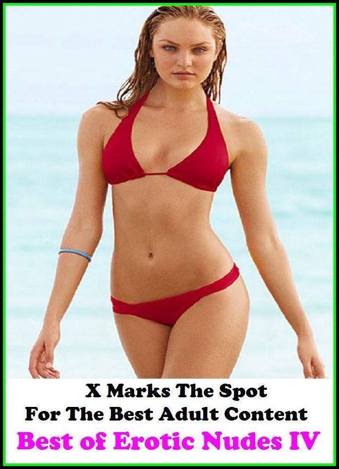 Nudes: X Marks The Spot For The Best Adult Best of"Erotic Nudes IV(Erotic Photography, Erotic Stories, Nude Photos, Naked , Adult Nudes, Breast, Domination, Bare Ass, Lesbian, She-male, Gay, Fetish, Bondage, Sex, Erotic, Erotica, Hentai, Oral, Submisive,