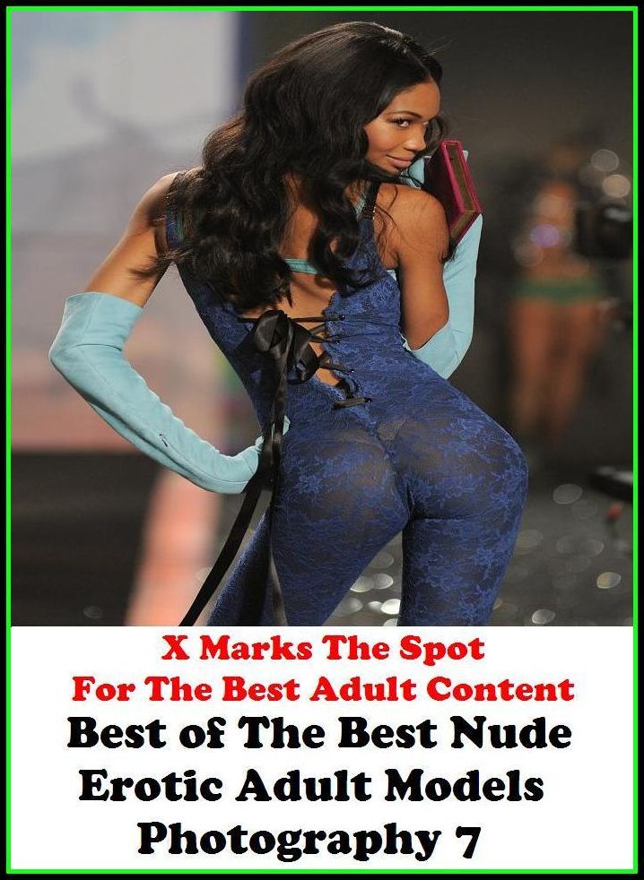 Erotica: X Marks The Spot For The Best Adult Content Best of"The Best Nude Erotic Adult Models Photography 7" ( Erotic Photography, Erotic Stories, Nude Photos, Naked , Adult Nudes, Breast, Domination, Bare Ass, Lesbian, She-male, Gay, Fetish, Bondage, Se