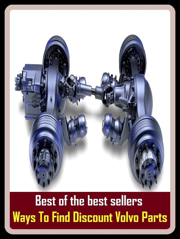 Best of the best sellers Ways To Find Discount Volvo Parts ( way, method, means, technique, mode, system, approach, manner, line of attack, routine )