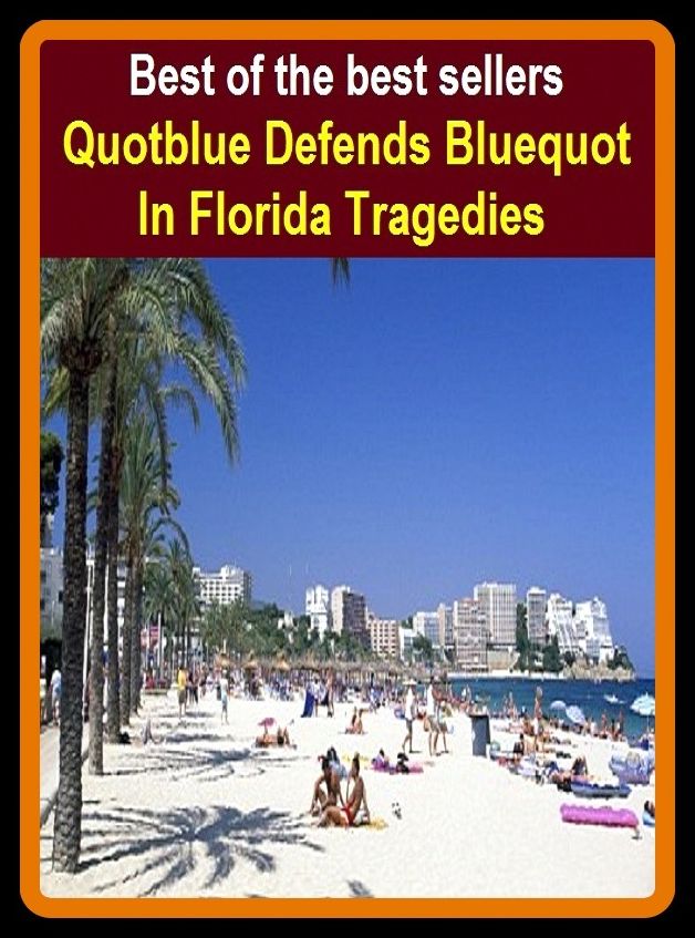 Best of the Best Sellers Quotblue Defends Bluequot In Florida Tragedies (quotation marks, quotation-mark, quotation ally, misquotation, qualitative, quote, quote chapter and verse, quote mark, quote roller, quote unquote)