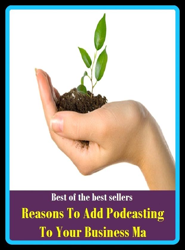 Best of the Best Sellers Reasons To Add Podcasting To Your Business Ma (reasoning by elimination, reasoning, reasonless, reasonless, reasons, re assail, re assault, re assemblage, reassemble, reassembly)