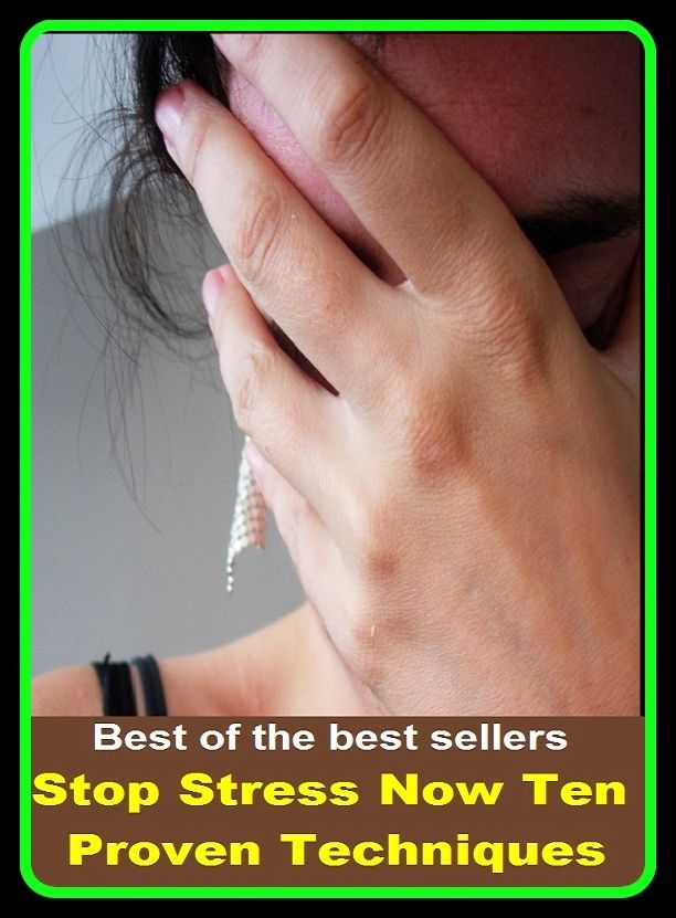 Best of the Best Sellers Stop Stress Now Ten Proven Techniques ( stress, punctuate, strive, tense up, deform, try, sample, essay, filter out, test, try out, sift, reach, sieve, puree, examine, extend, seek, try on )