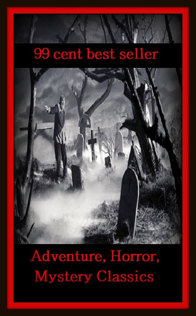 99 cent best seller Adventure, Horror, Mystery Classics Best Seller's for 99 Cents (dead latch, dead lift, headlight, livelihood, deadline, deadlines, deadliness, deadline, deadlock, deadlocked)