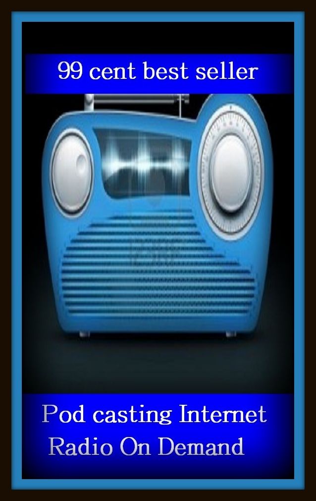 99 cent best seller Pod casting Internet Radio On Demand (podaxaceae, podcast, podcast ready, pod caster, pod casting, podcast, pod catcher, pod class, podded, podded)