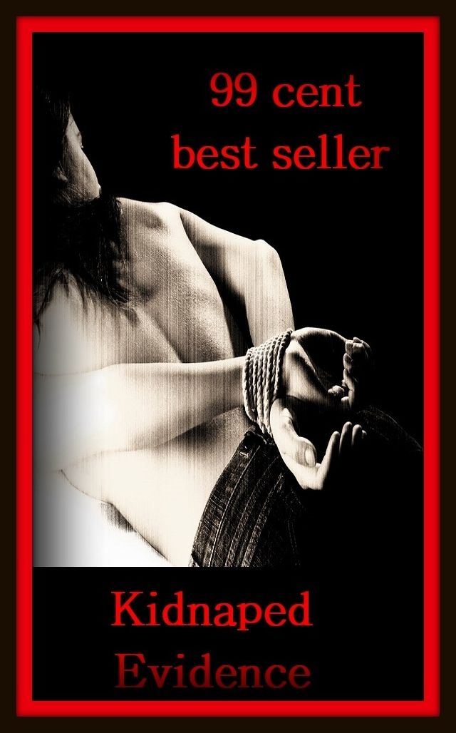 99 Cent Best Seller	Adventure, Horror, Mystery Classics Best Seller's for 99 Cents Kidnaped Evidence, (conundrum,enigma,problem,question,riddle,secrecy,subtlety,thriller,abstruseness,charade )